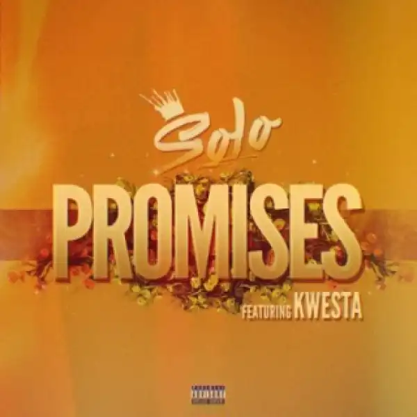 Solo - Promises Ft. Kwesta
